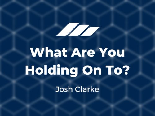 What Are You Holding On To?
