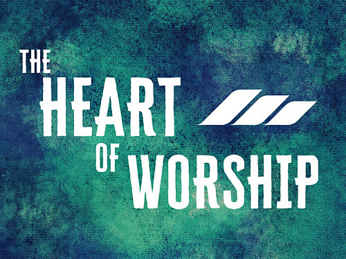 The Heart of Worship